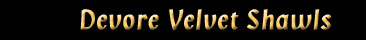 Devore Velvet Shawls