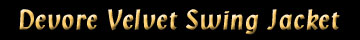 Brilliant Silk, Devore Velvet Swing Jacket